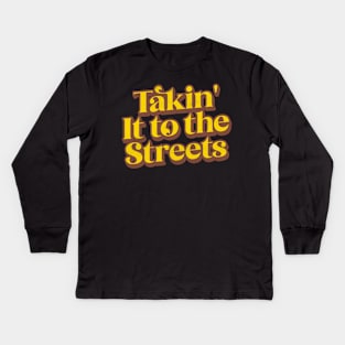 Takin' It to the Streets - Retro Faded Style Type Design Kids Long Sleeve T-Shirt